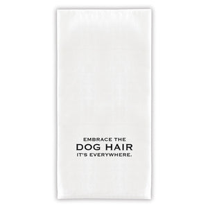 Dish Towel- Embrace the Dog Hair - RubyVanilla
